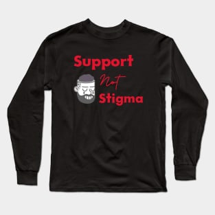 Support Not Stigma Mental Health Men Long Sleeve T-Shirt